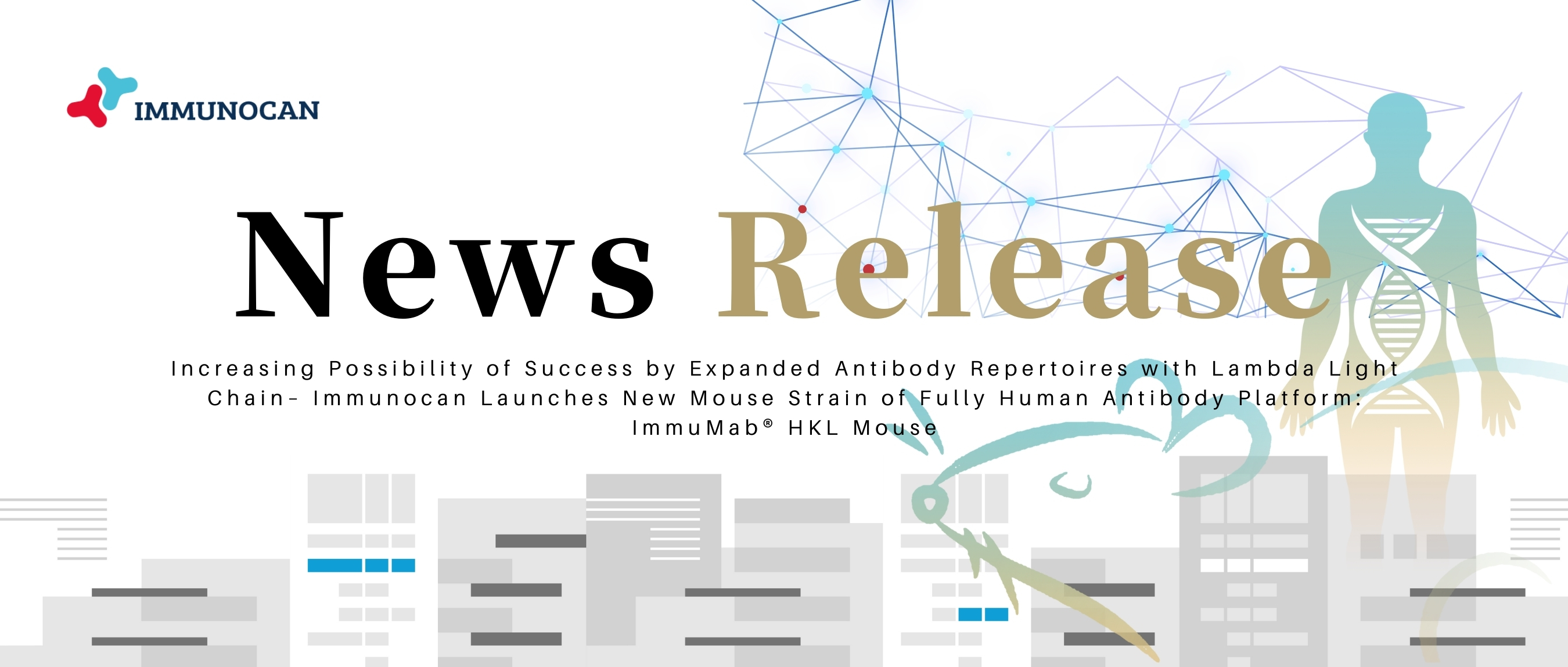 Increasing Possibility of Success by Expanded Antibody Repertoires with Lambda Light Chain – Immunocan Launches New Mouse Strain of Fully Human Antibody Platform: ImmuMab® HKL Mouse