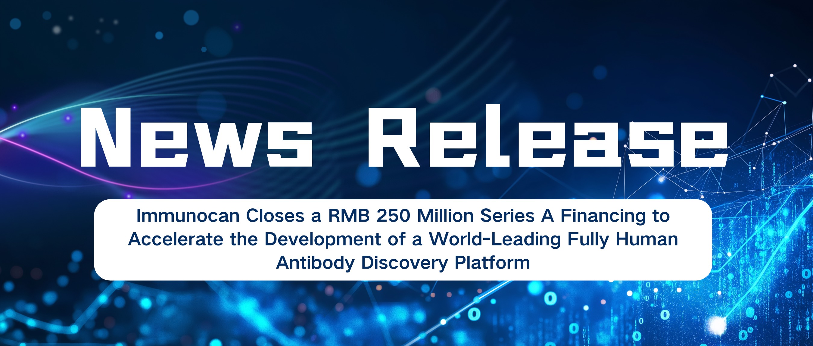Immunocan Closes a RMB 250 Million Series A Financing to Accelerate the Development of a World-Leading Fully Human Antibody Discovery Platform